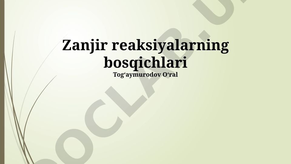 Zanjir reaksiyalarning bosqichlari va ularning amaliy ahamiyati