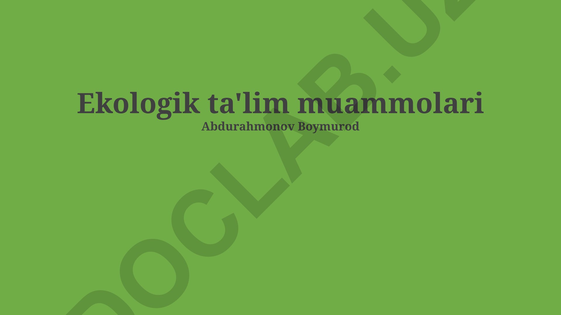 Ekologik ta'limning dolzarb muammolari va rivojlantirish yo'llari