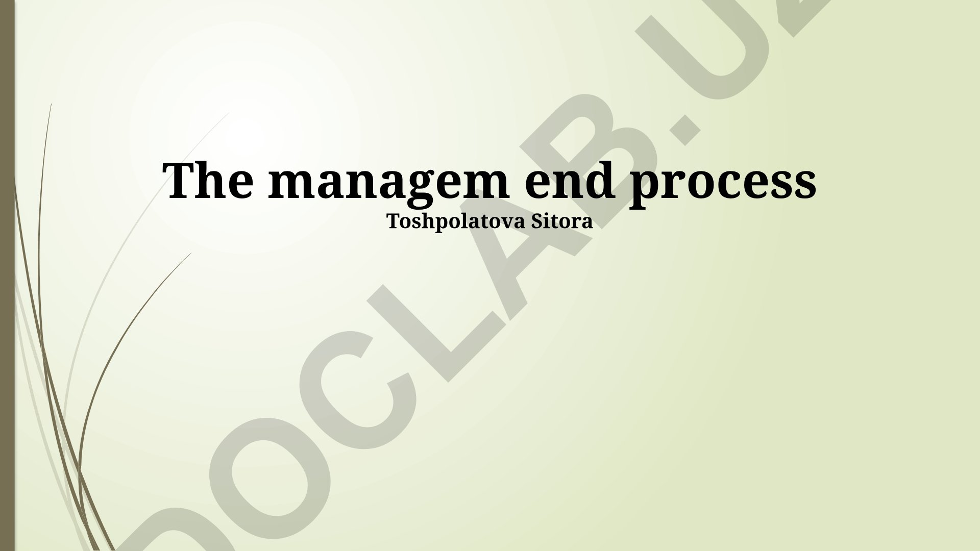 Management End Process Best Practices and Tools