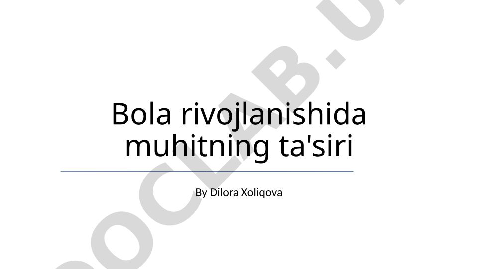 Bola rivojlanishida muhitning ta'siri