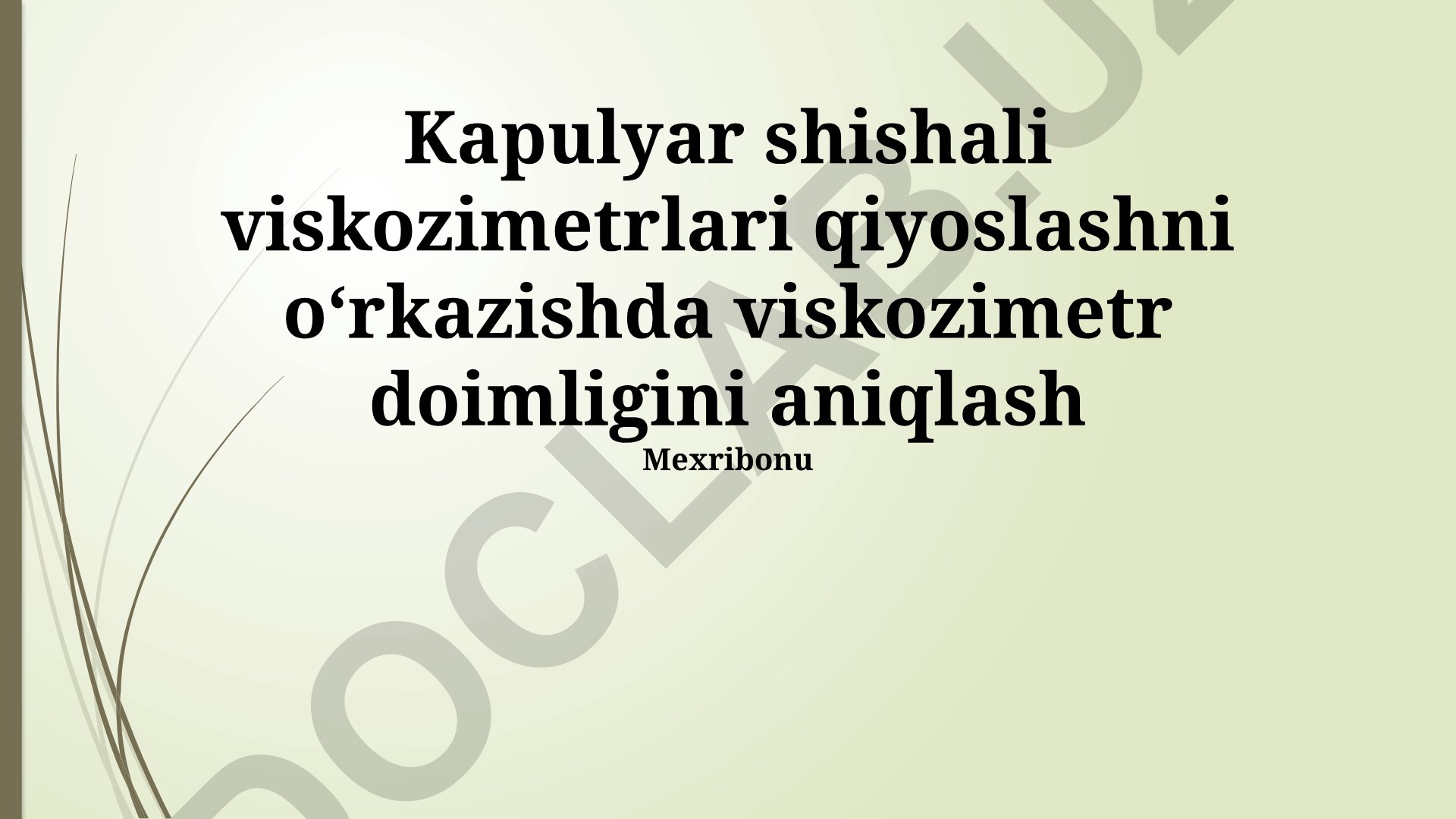 Kapulyar shishali viskozimetrlari qiyoslash va viskozimetr doimligini aniqlash
