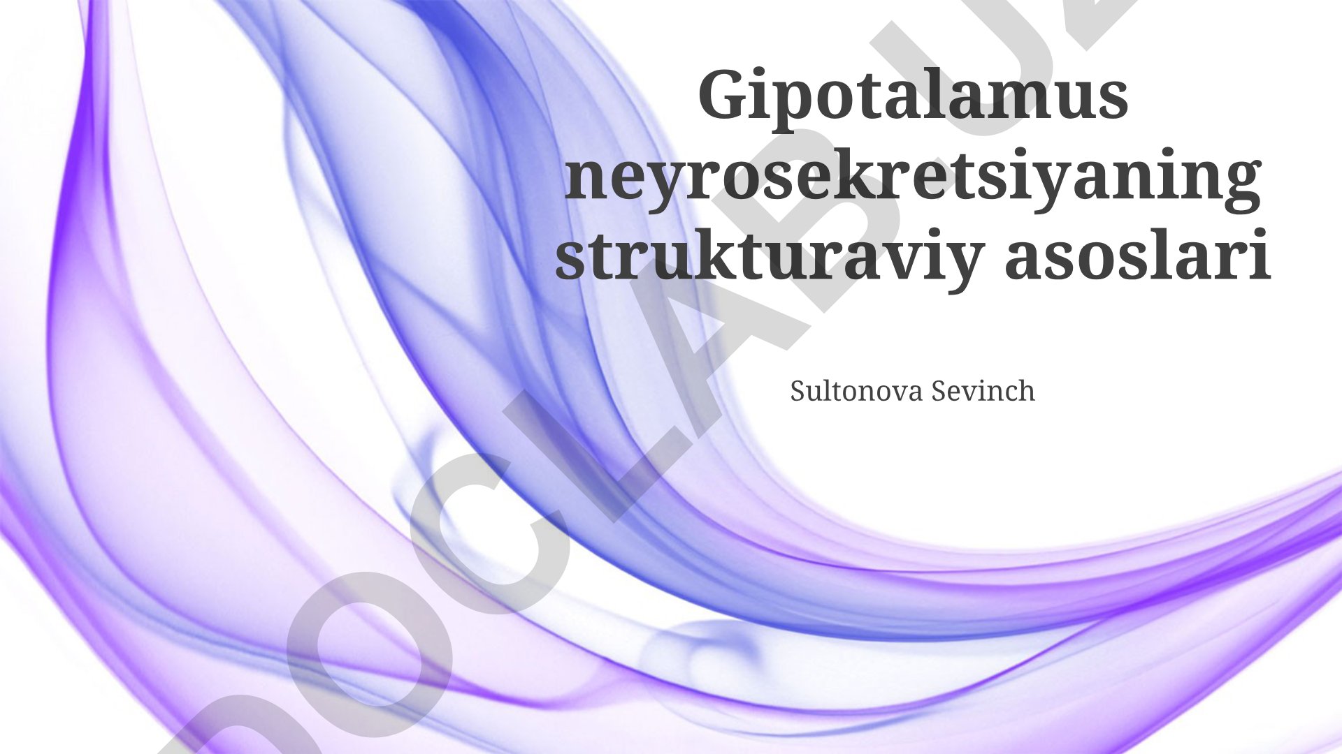 Gipotalamus neyrosekretsiyaning strukturaviy asoslari