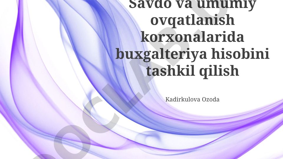Savdo va umumiy ovqatlanish korxonalarida buxgalteriya hisobini tashkil qilish