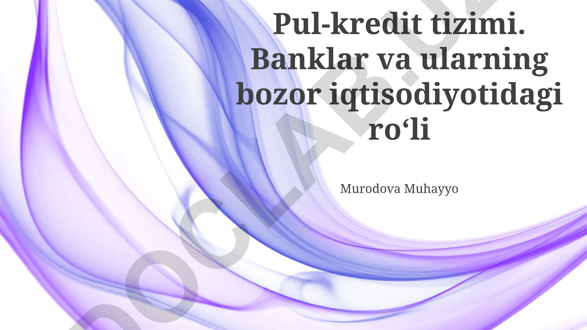 Pul-kredit tizimi va banklarning bozor iqtisodiyotidagi roli