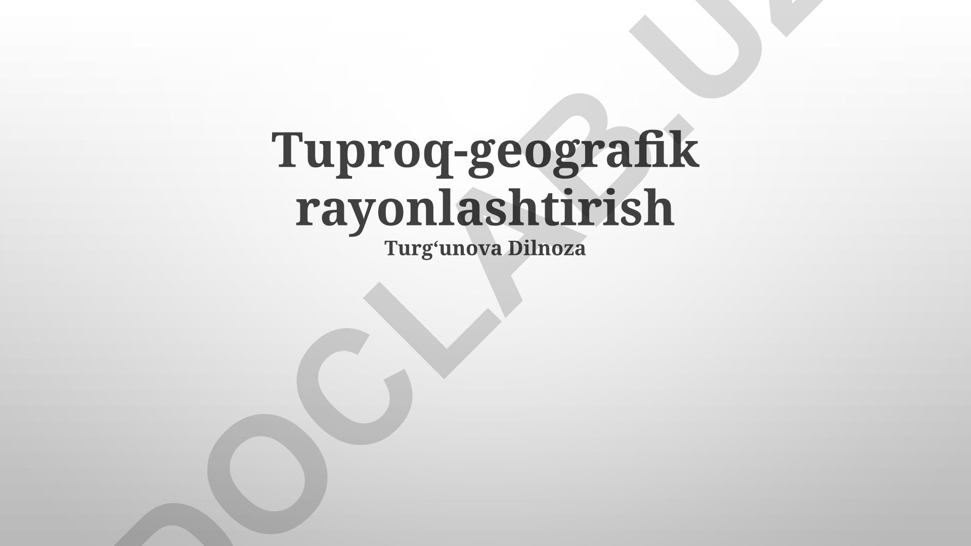 Tuproq-geografik rayonlashtirish va O'zbekistonning tuproq-geografik rayonlari