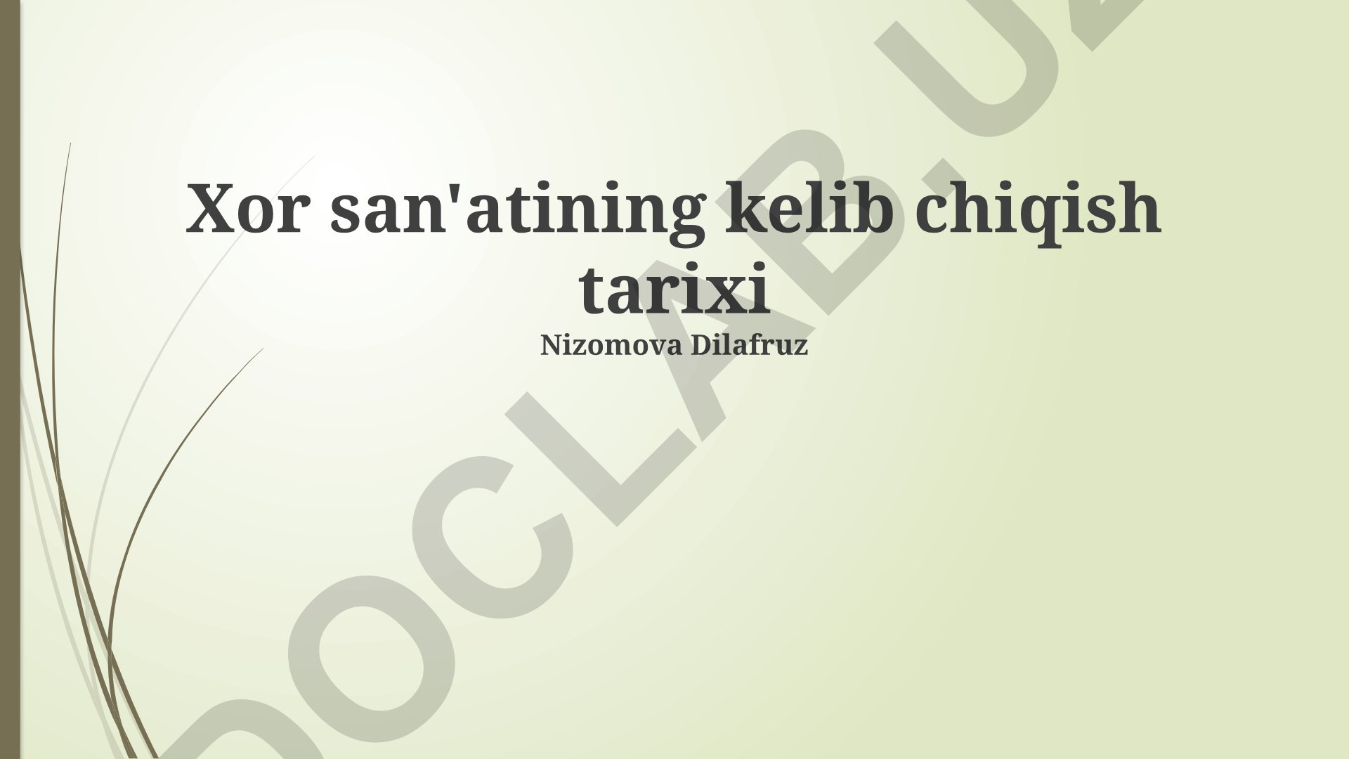 Xor san'atining kelib chiqish tarixi va rivojlanishi