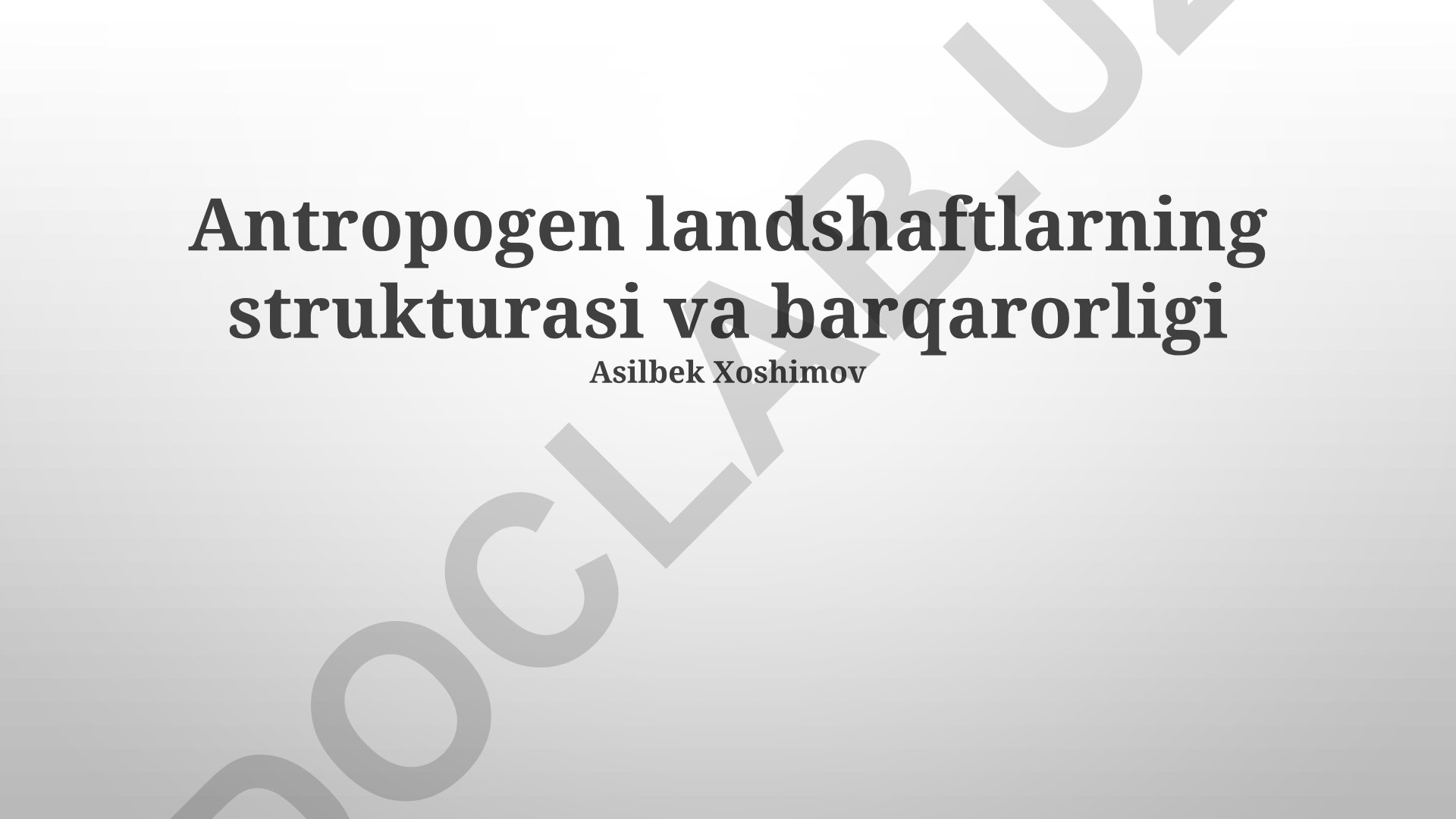 Antropogen landshaftlarning strukturasi va barqarorligi