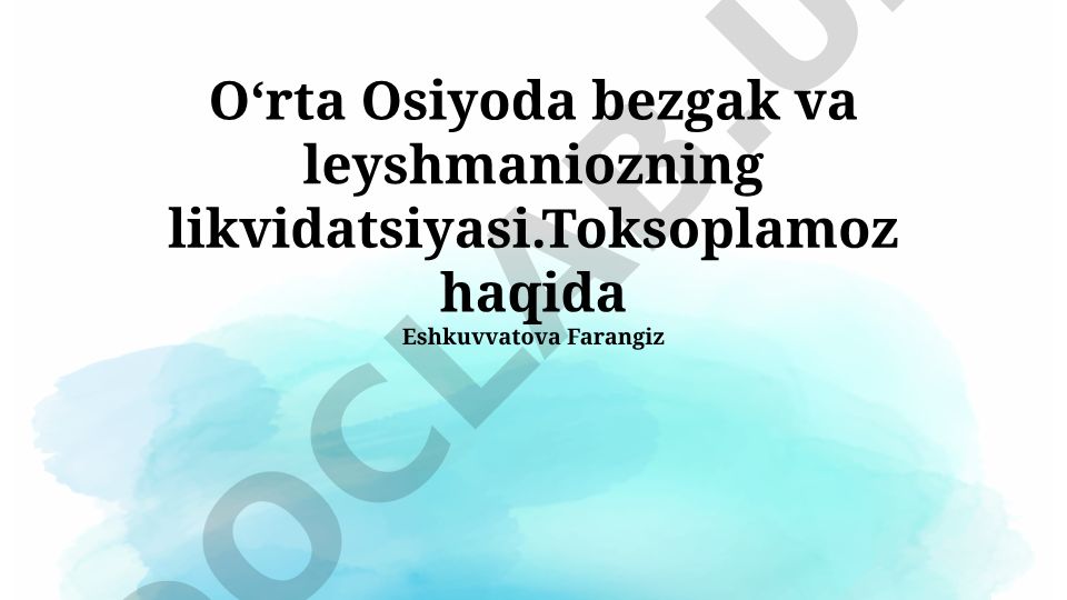 Oʻrta Osiyoda bezgak va leyshmaniozning likvidatsiyasi
