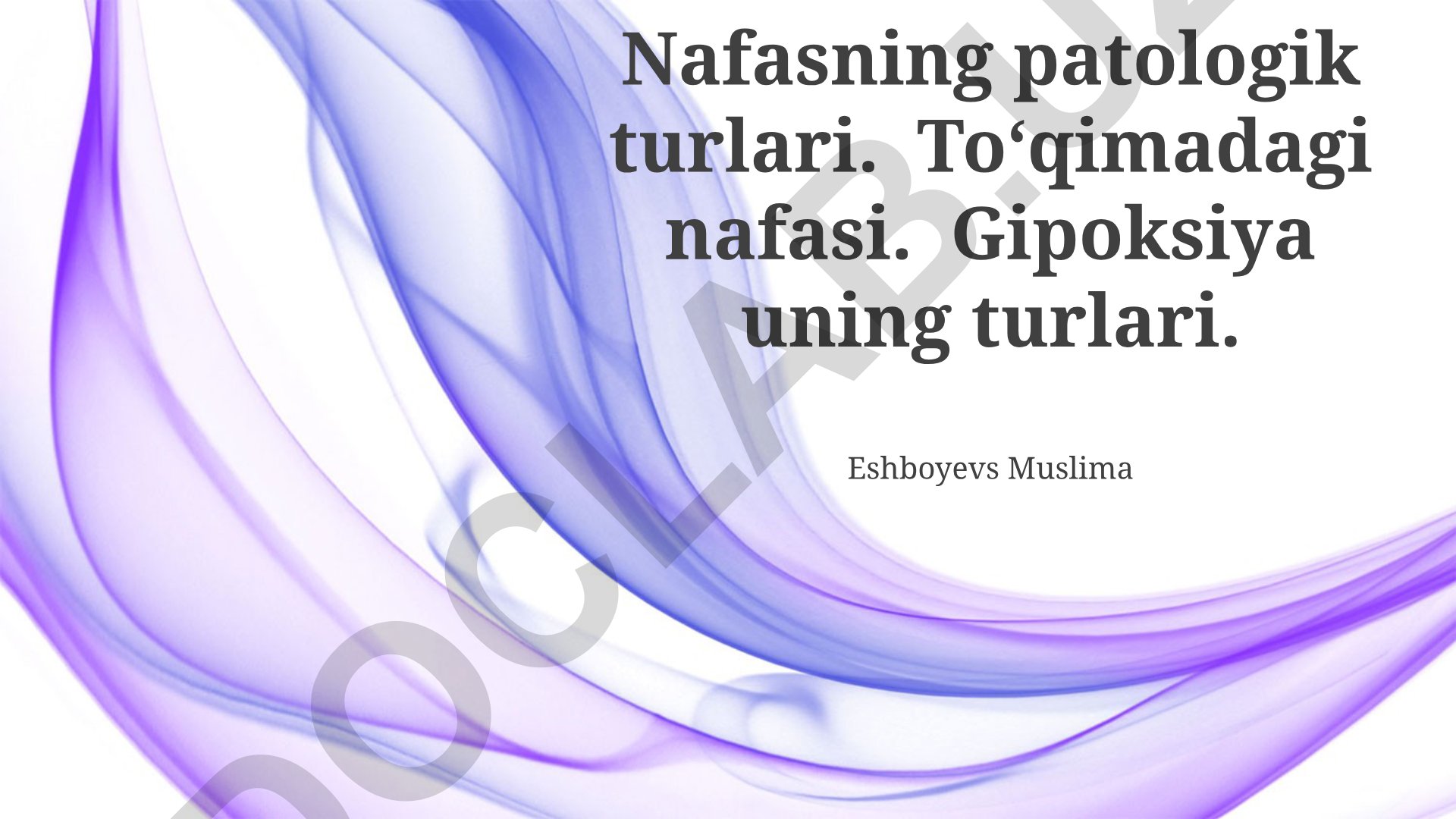 Nafasning patologik turlari, to'qima gipoksiyasi va gipoksiya turlari