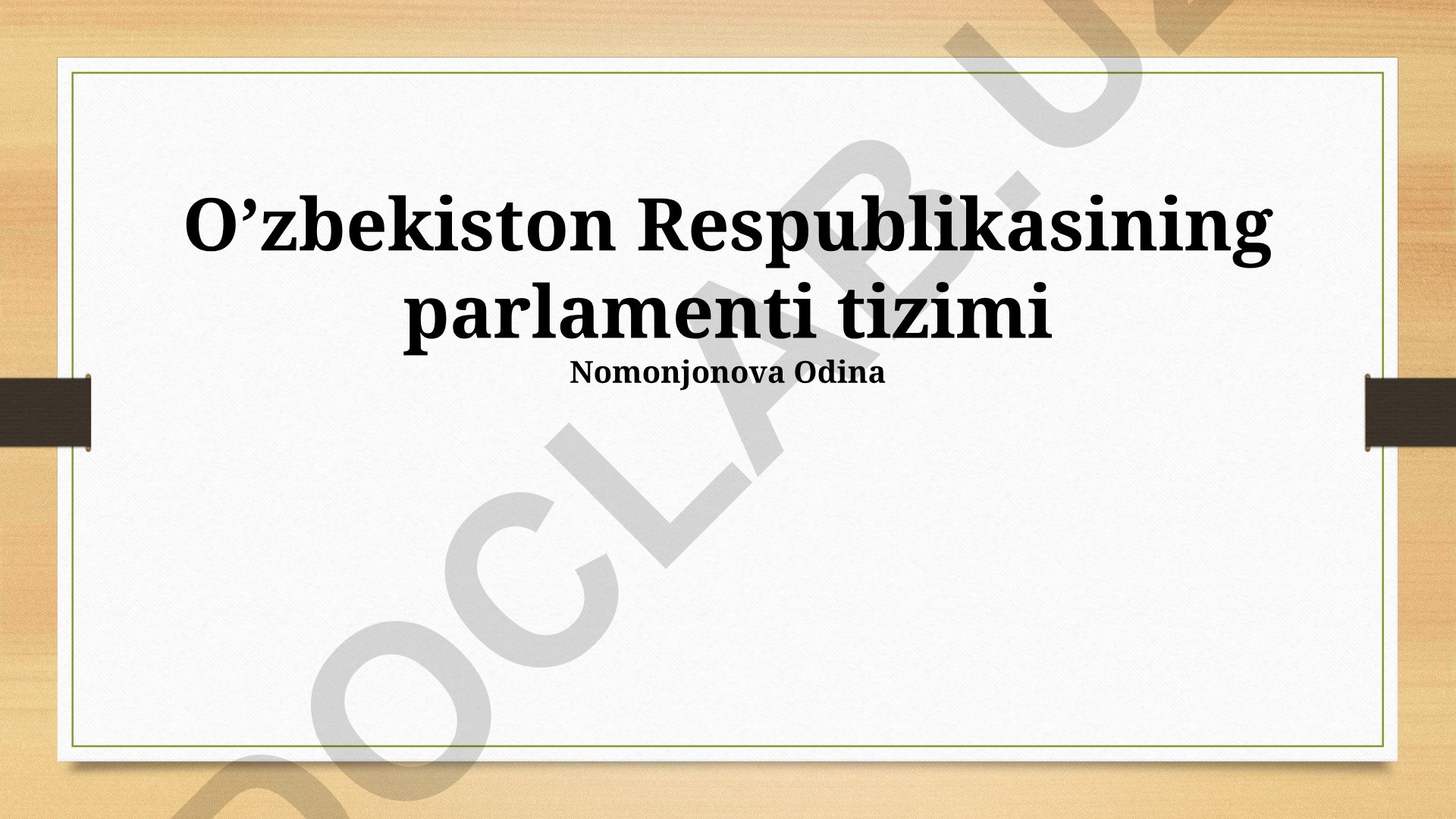 O'zbekiston Respublikasining parlament tizimi va qonun chiqarish jarayoni