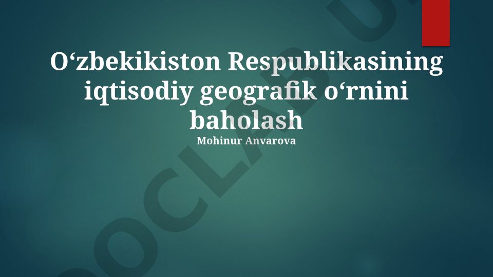 Oʻzbekiston Respublikasining iqtisodiy geografik oʻrnini baholash