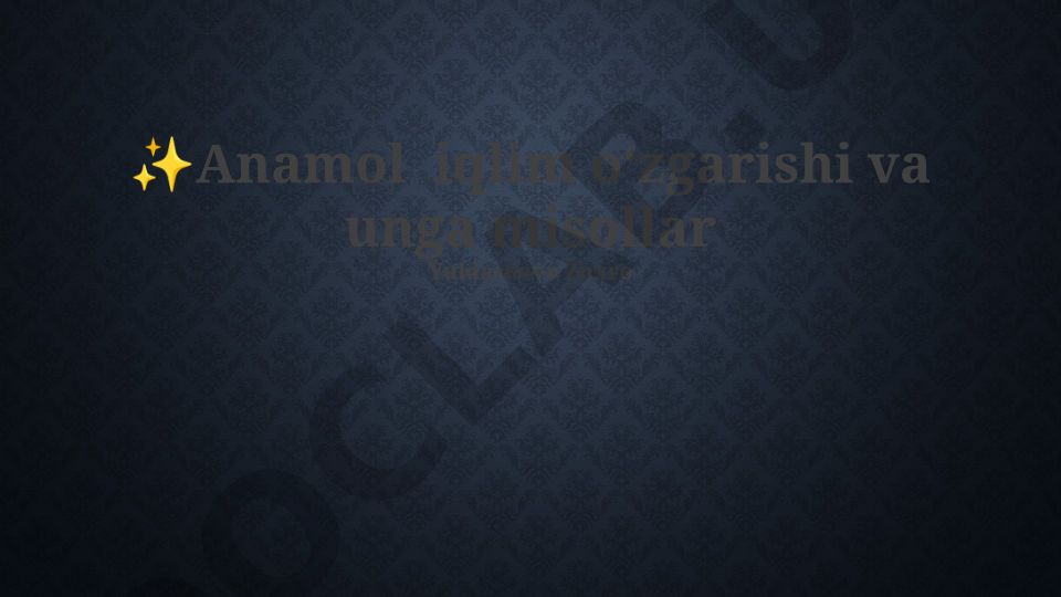 Anomal iqlim o'zgarishi va unga misollar