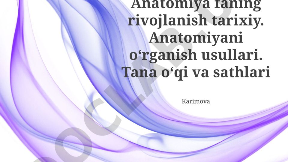 Anatomiya fanining rivojlanish tarixi va o'rganish usullari