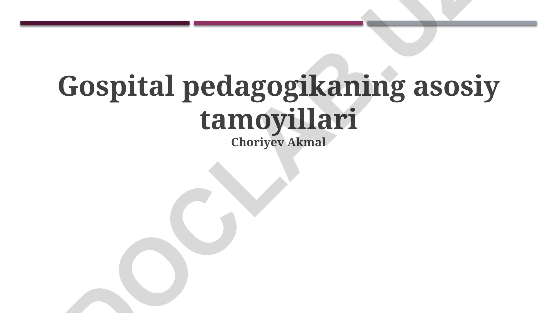 Gospital pedagogikaning asosiy tamoyillari