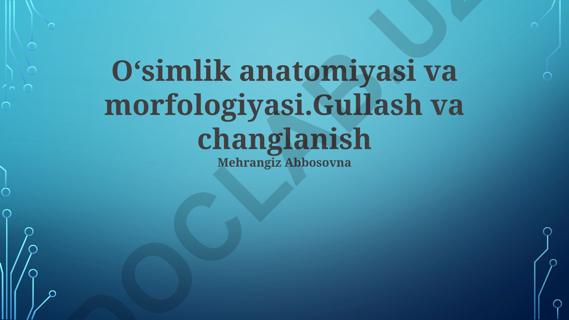 O'simlik anatomiyasi va morfologiyasi, gullash va changlanish