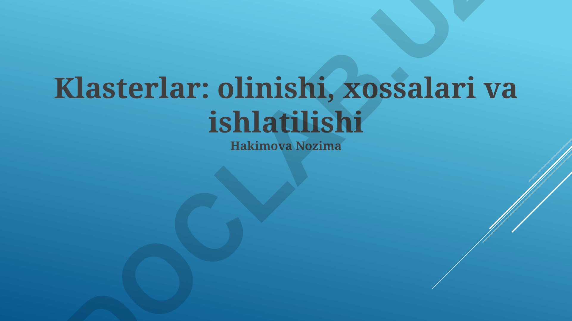 Klasterlarning xossalari, hosil boʻlishi va qoʻllanilishi