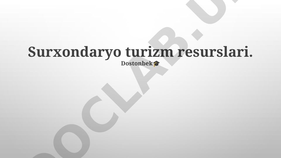 Surxondaryo viloyatining turizm resurslari va madaniy merosi