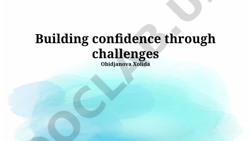Building confidence through challenges