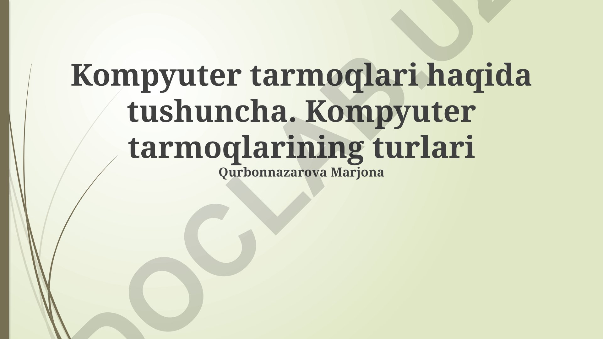 Kompyuter tarmoqlari tushunchasi va turlari