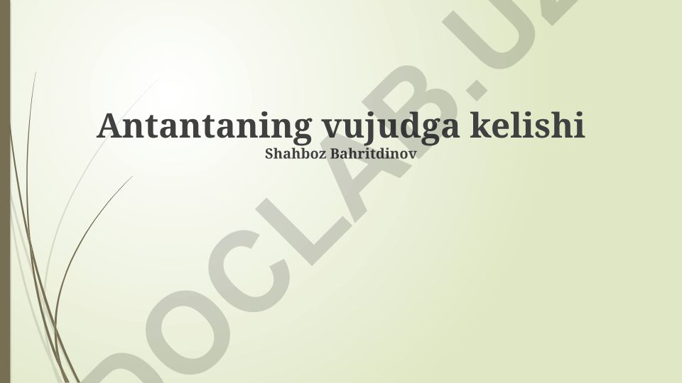 Antantaning vujudga kelishi va Birinchi jahon urushidagi roli
