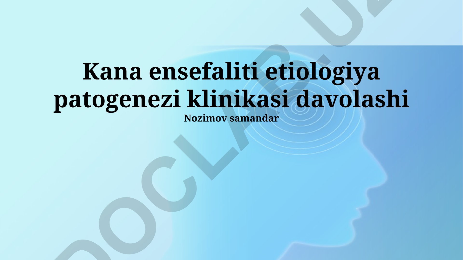 Kana ensefaliti etiologiya patogenezi klinikasi davolashi