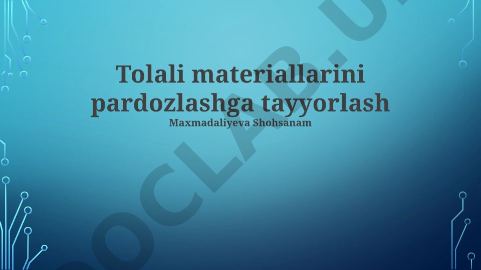 Tolali materiallarini pardozlashga tayyorlash