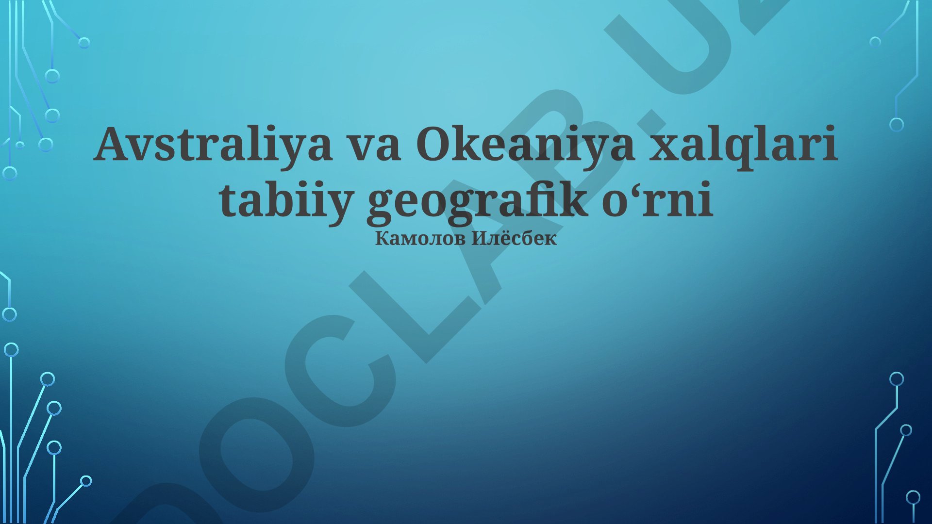 Avstraliya va Okeaniya xalqlari tabiiy geografik o‘rni
