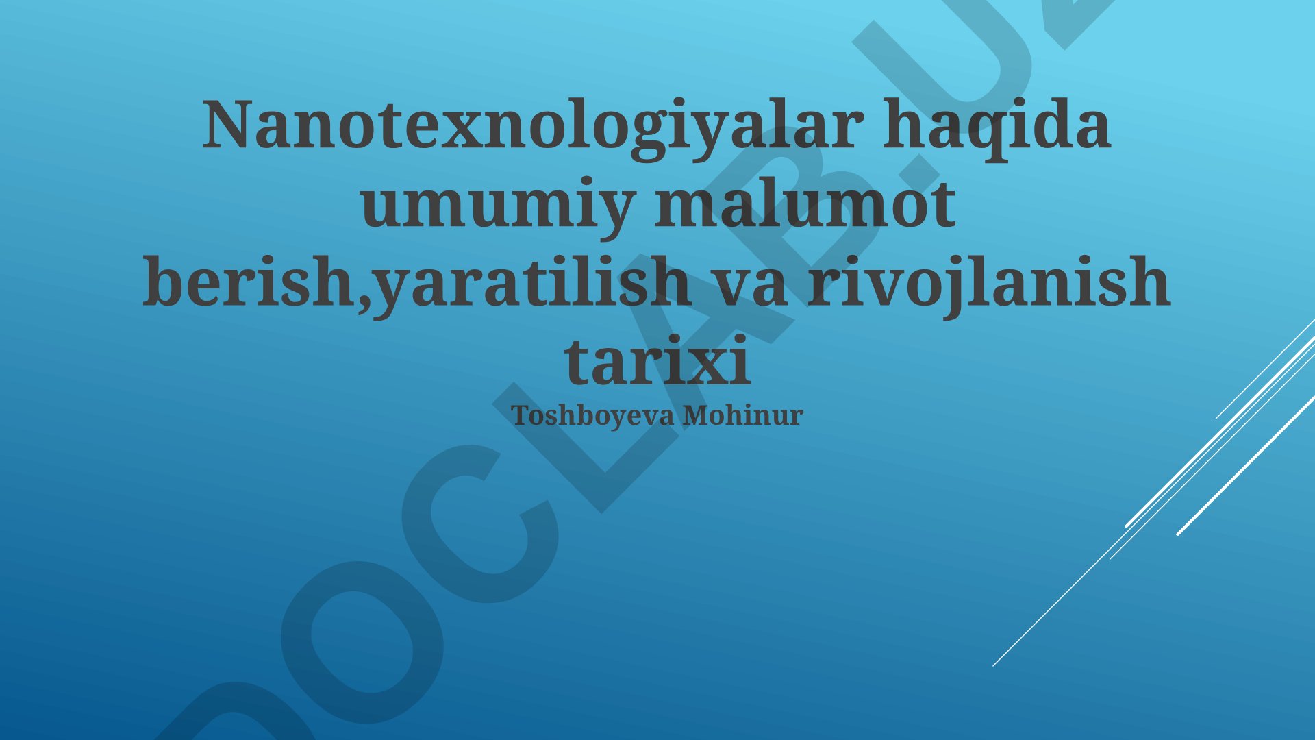 Nanotexnologiyalar haqida umumiy ma'lumot, yaratilish va rivojlanish tarixi