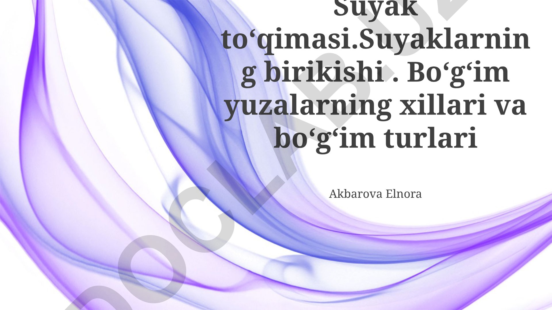 Suyak toʻqimasi, suyaklarning birikishi va boʻgʻim turlari