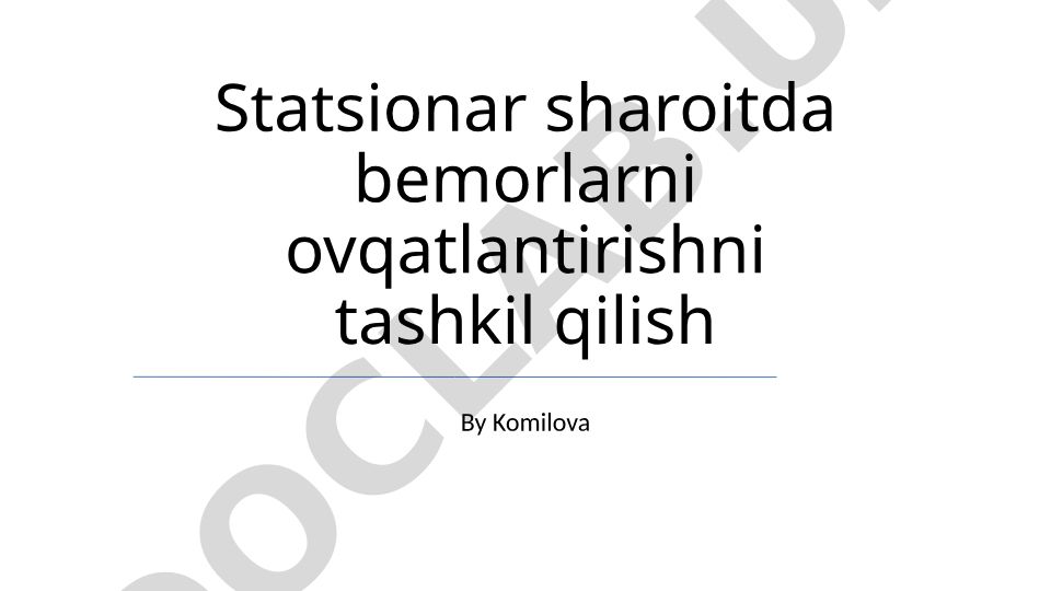 Statsionar sharoitda bemorlarni ovqatlantirishni tashkil qilish