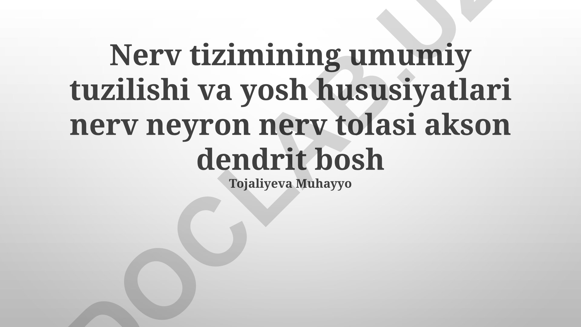 Nerv tizimining umumiy tuzilishi va yosh hususiyatlari