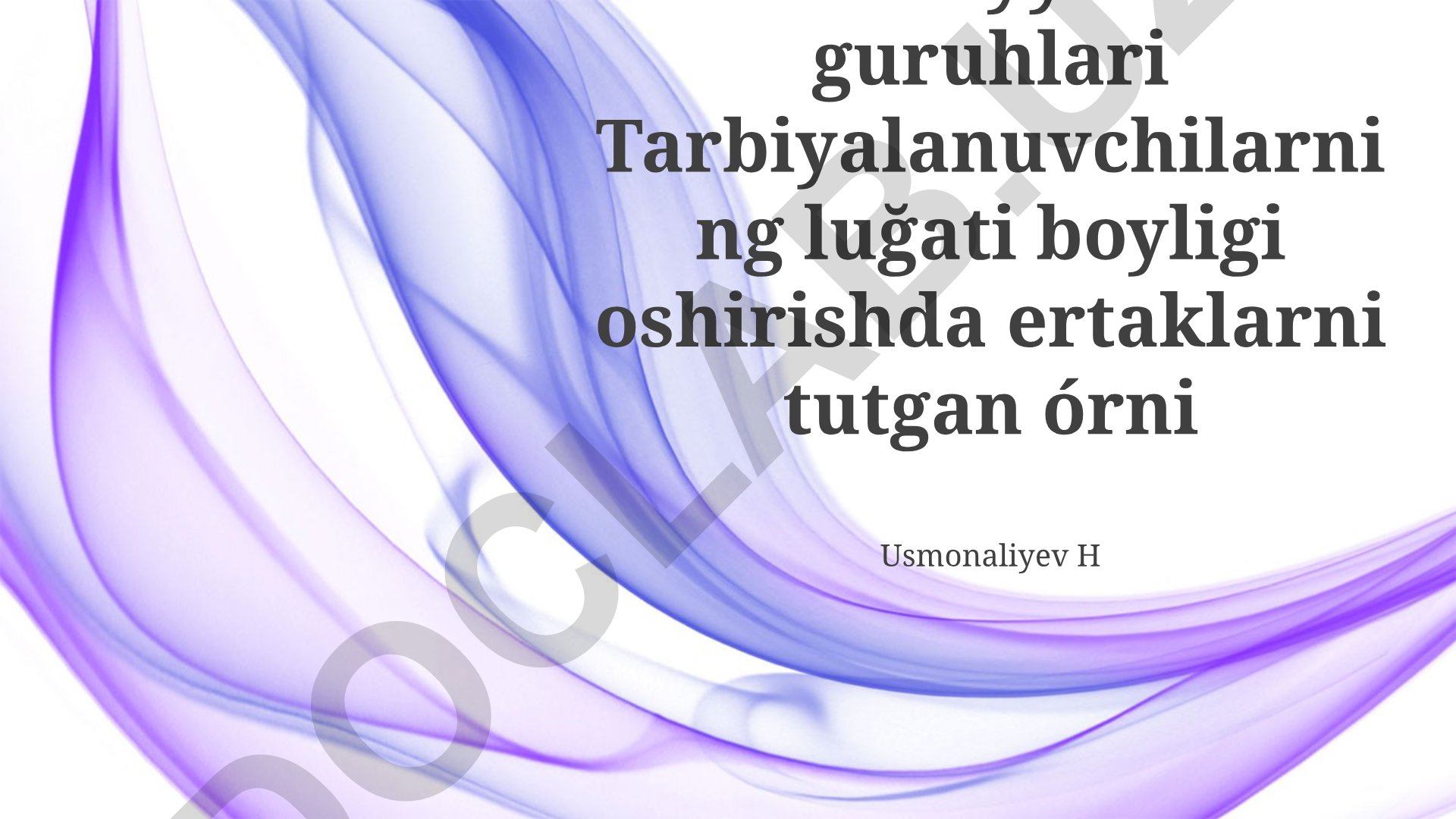Ertaklarning MTT tayyorlov guruhlari tarbiyalanuvchilarining lug'at boyligini oshirishdagi o'rni