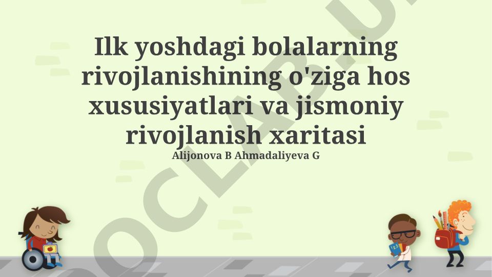 Ilk yoshdagi bolalarning rivojlanish xususiyatlari va jismoniy rivojlanish xaritasi