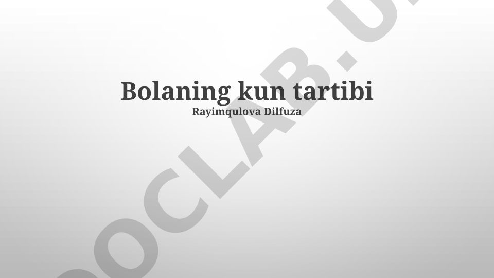 Bolaning kun tartibi va kun davomidagi tadbirlar