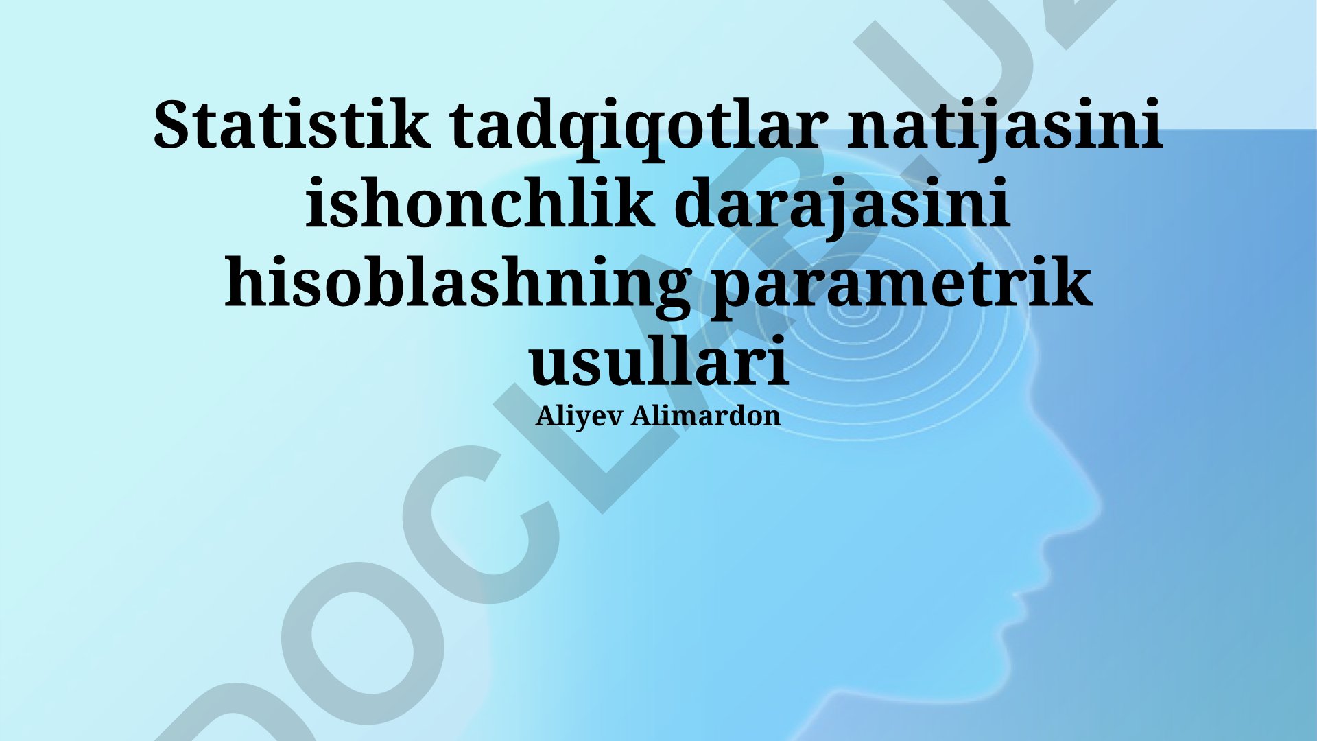 Statistik tadqiqotlar natijasini ishonchlik darajasini hisoblashning parametrik usullari