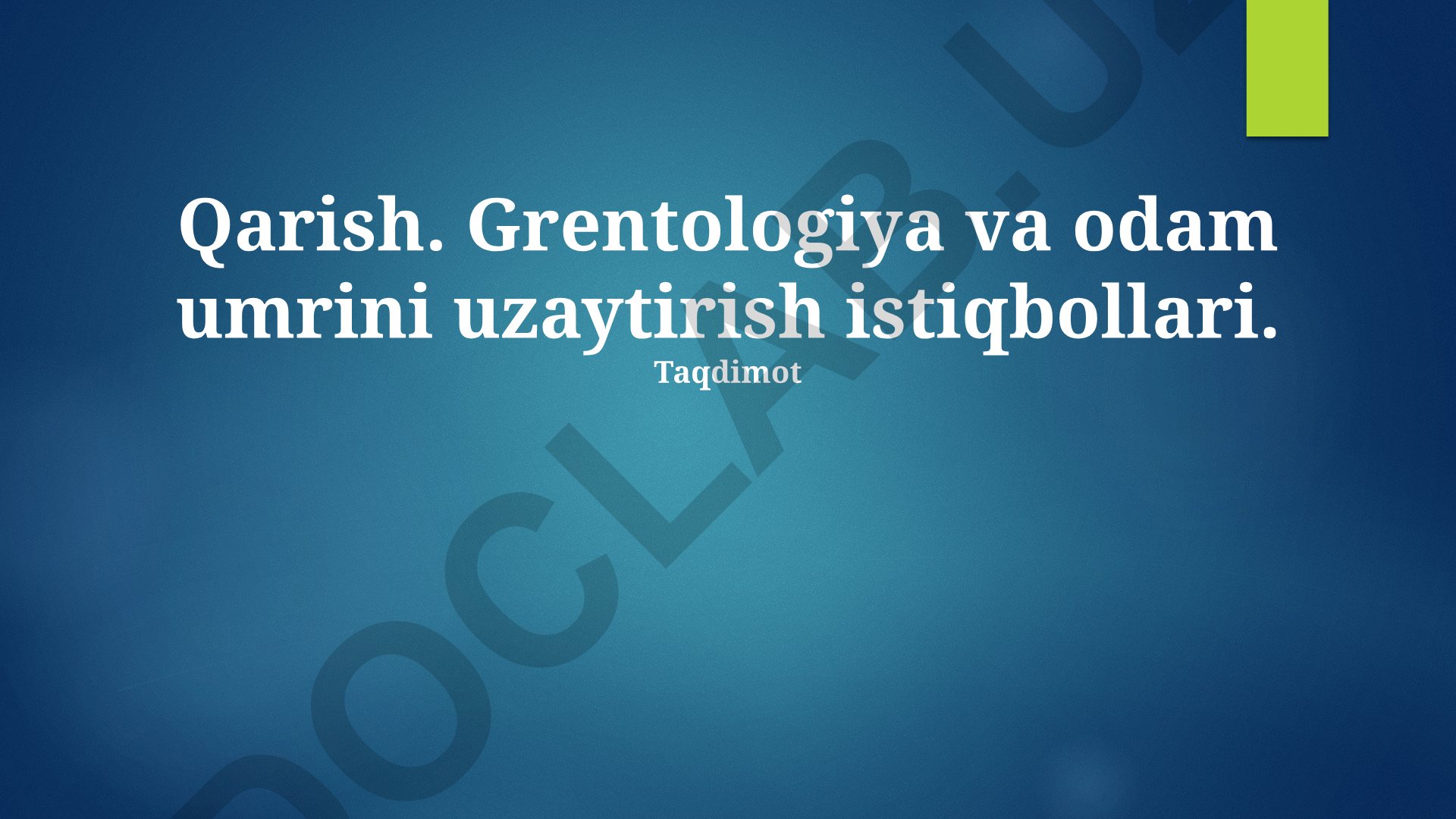 Qarish, gerontologiya va odam umrini uzaytirish istiqbollari