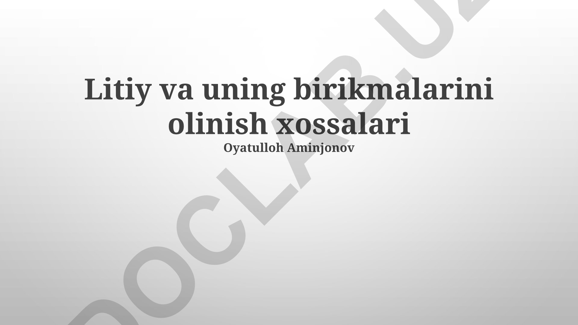 Litiy va uning birikmalarini olinish xossalari