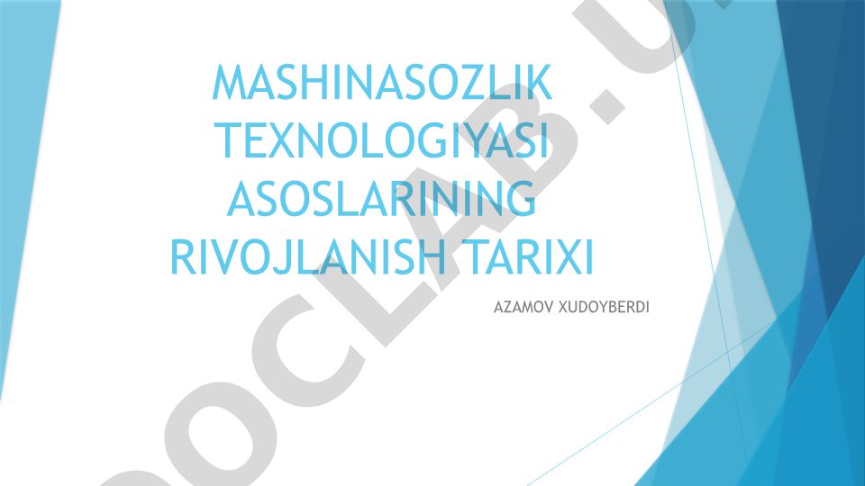 Mashinasozlik texnologiyasi asoslarining rivojlanish tarixi