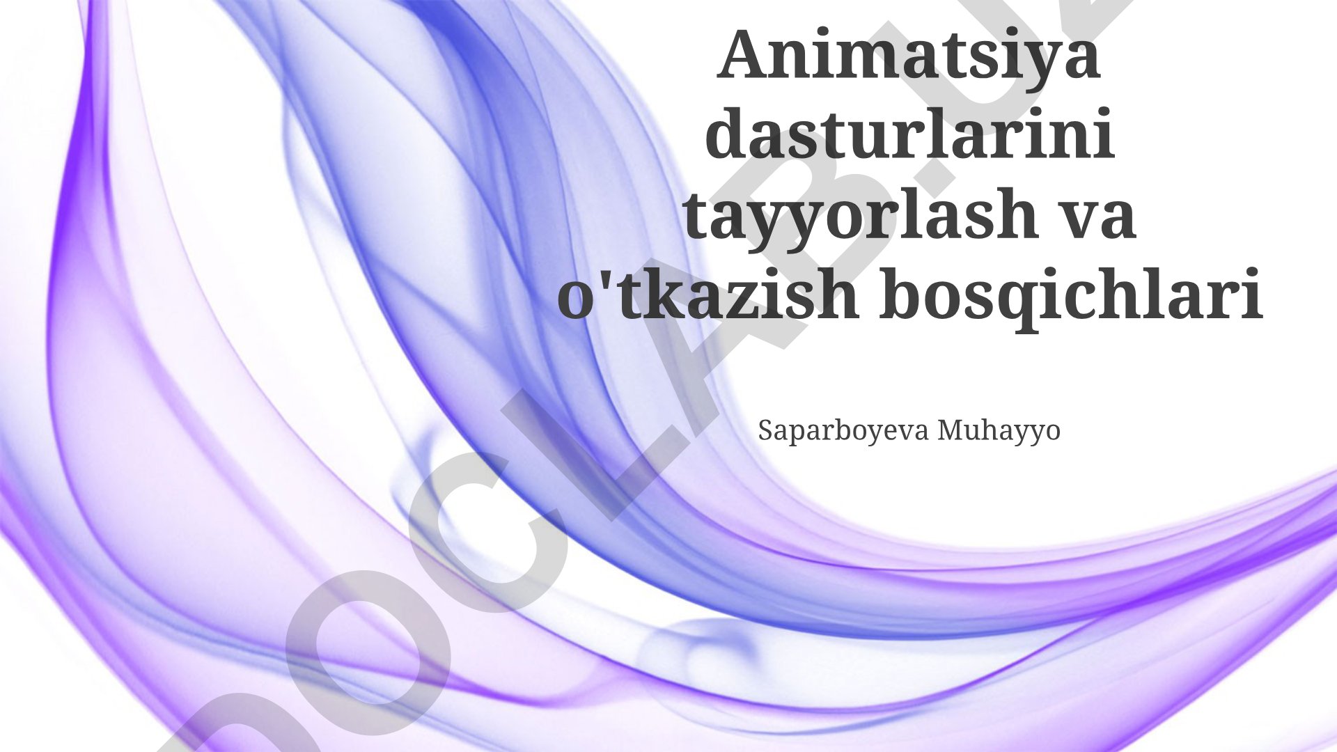 Animatsiya dasturlarini tayyorlash va o'tkazish bosqichlari