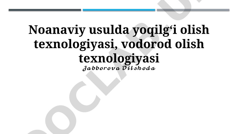 Noanaviy usulda yoqilgʻi va vodorod olish texnologiyalari