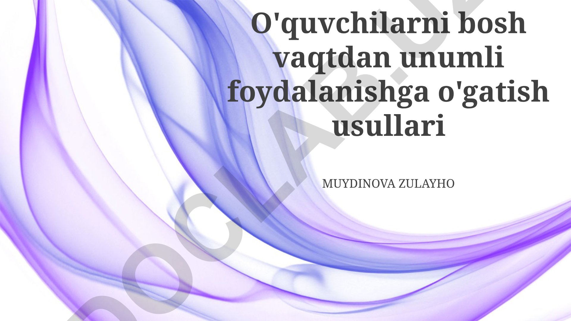 O'quvchilarni vaqtni samarali boshqarishga o'rgatish usullari