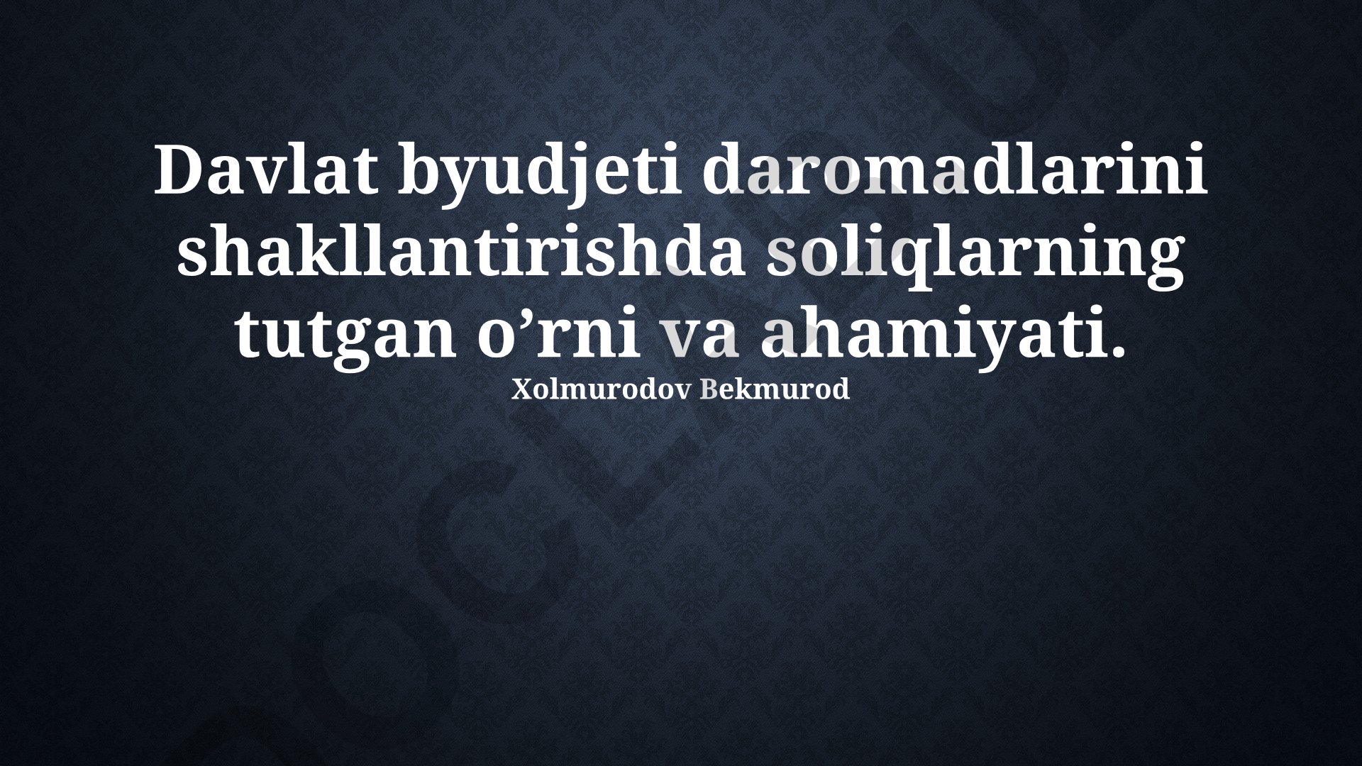 Davlat byudjeti daromadlarini shakllantirishda soliqlarning tutgan o’rni va ahamiyati