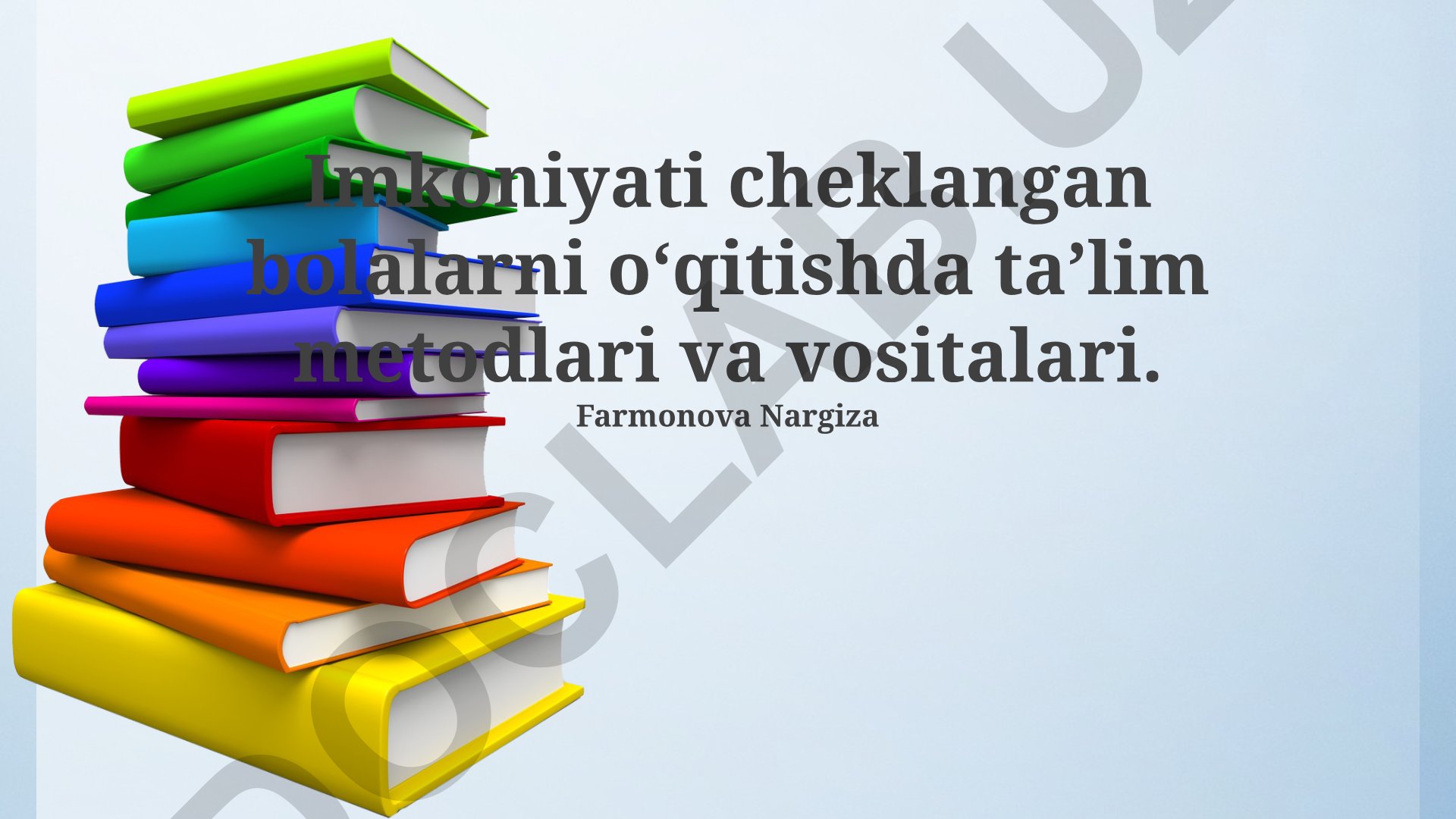 Imkoniyati cheklangan bolalarni oʻqitishda taʼlim metodlari va vositalari