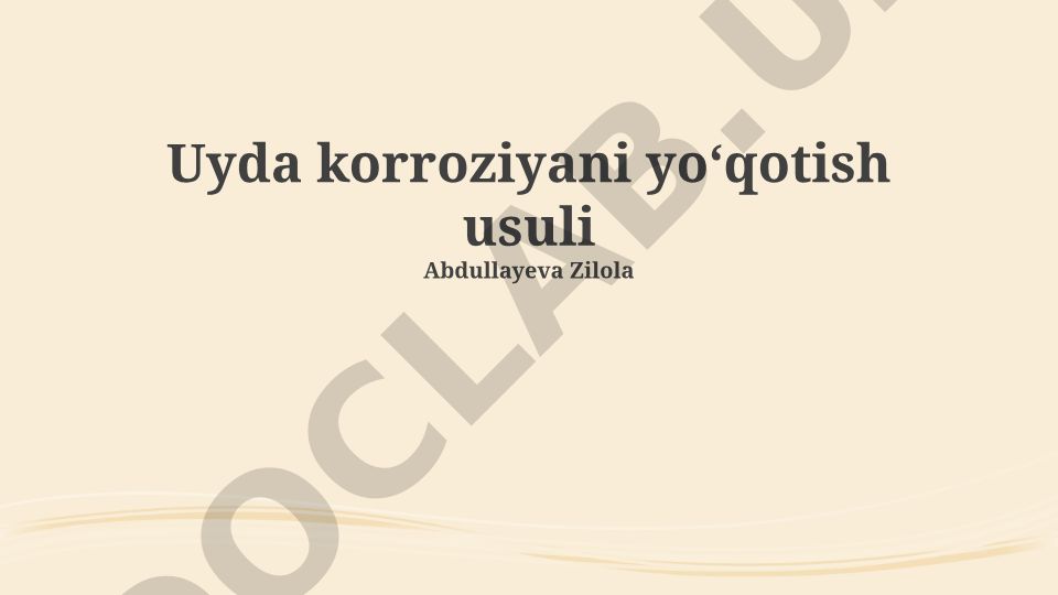 Uyda korroziyani yoʻqotish usuli