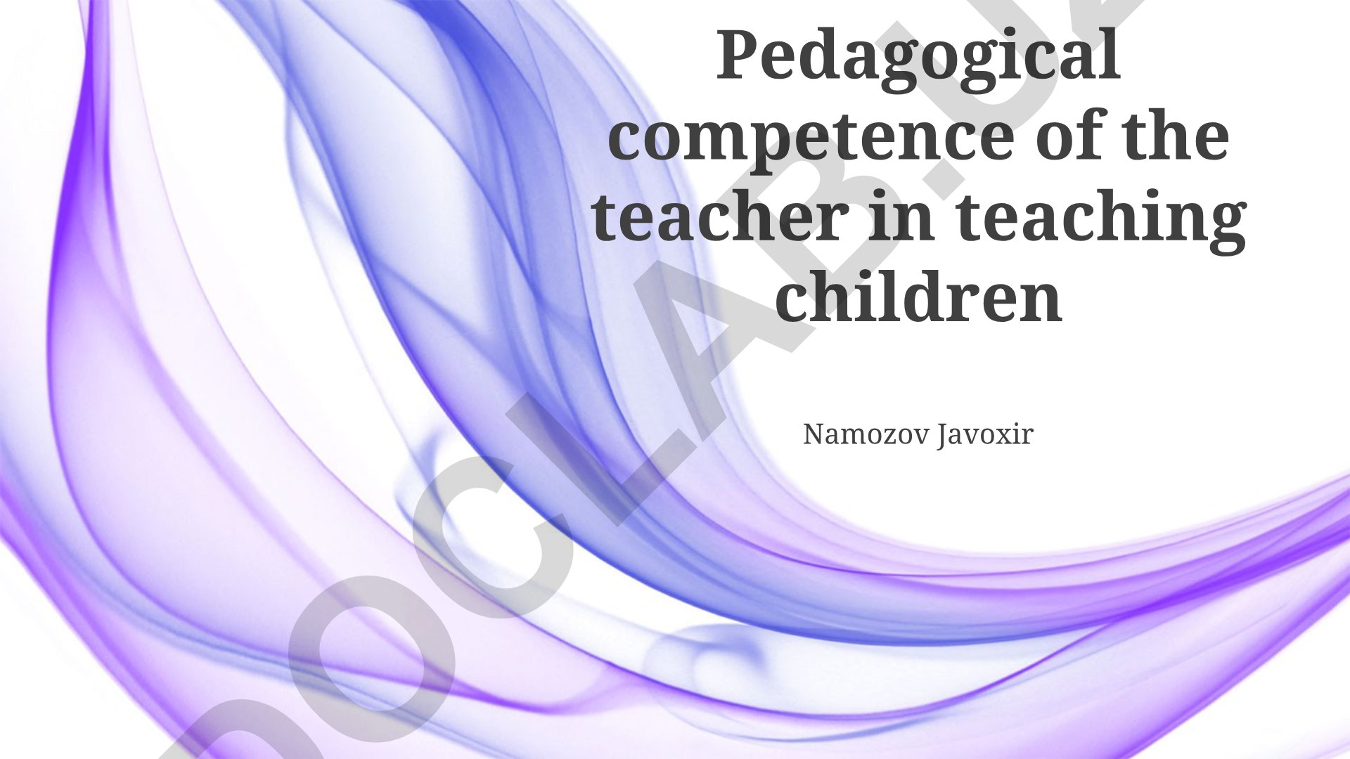 Pedagogical competence of the teacher in teaching children