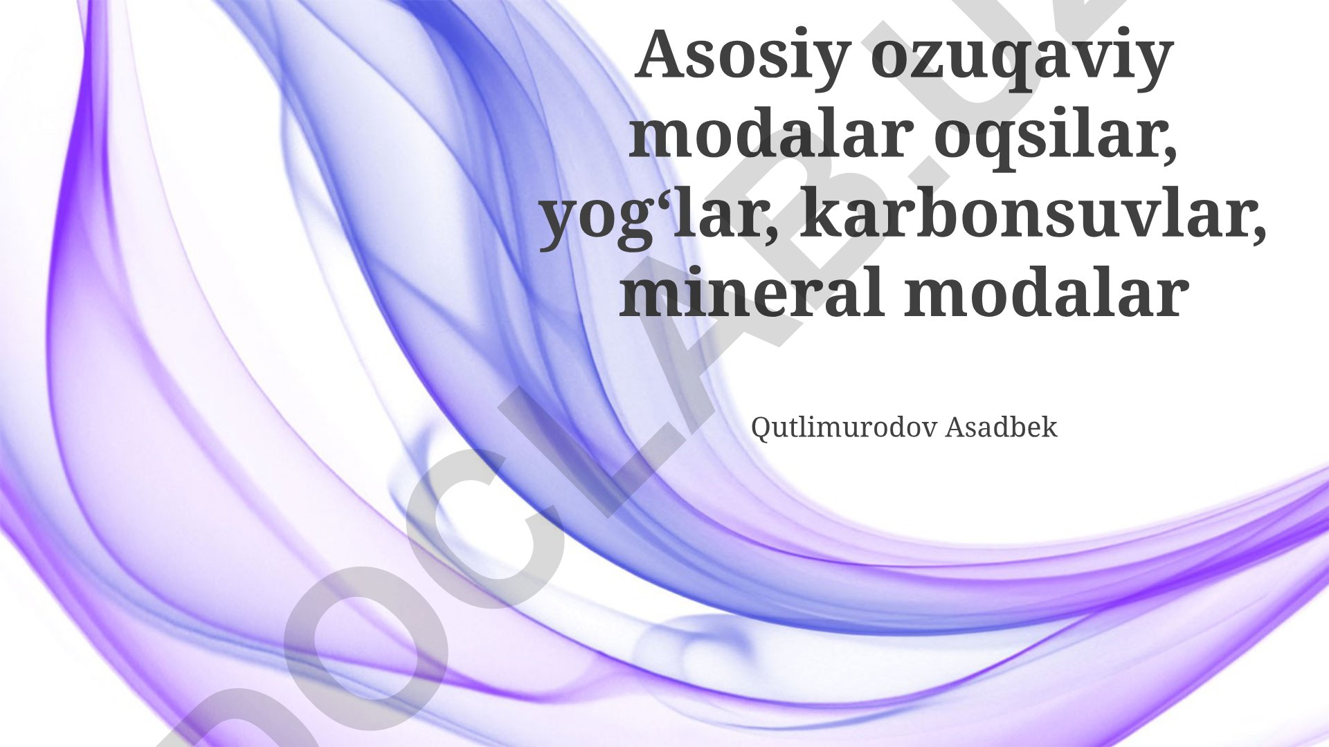 Muvozanatli ovqatlanish va asosiy ozuqaviy moddalar