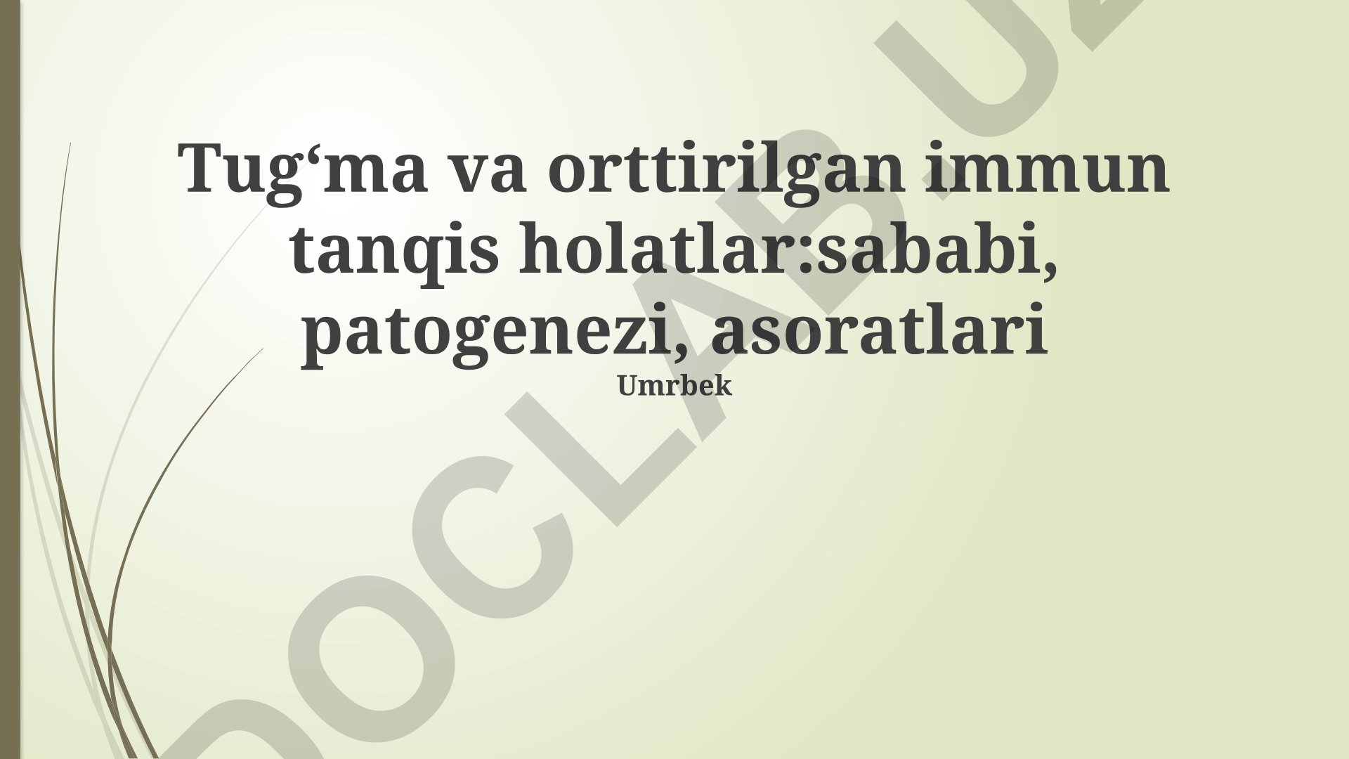 Tug'ma va orttirilgan immunitet tanqisligi: sabablari, patogenezi, asoratlari