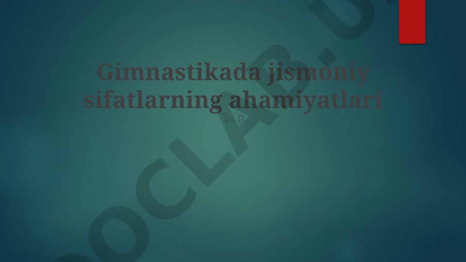 Gimnastikada jismoniy sifatlarning ahamiyatlari
