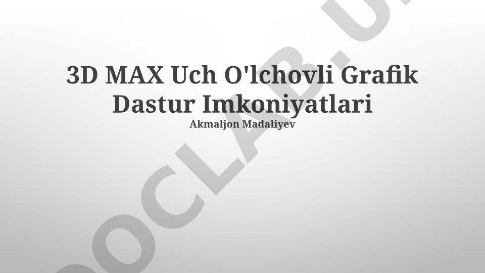 3D Max uch o'lchovli grafik dastur imkoniyatlari