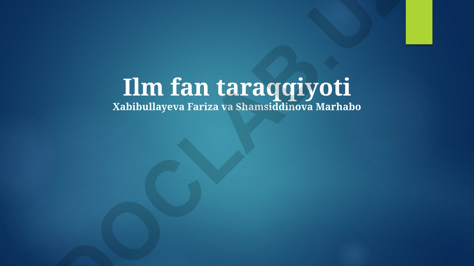 Ilm fan taraqqiyoti: ekologiya, atom energiyasi va nanotexnologiya